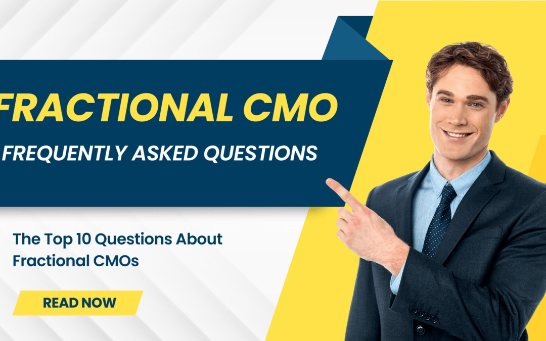 The Top 10 Questions About Fractional CMOs