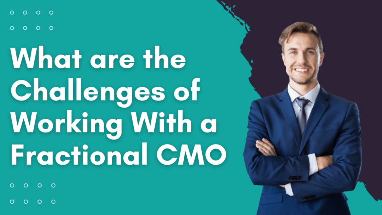 What are the Challenges of Working With a Fractional CMO