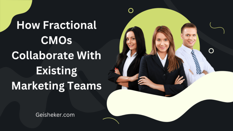 How do Fractional CMOs Collaborate With Existing Marketing Teams
