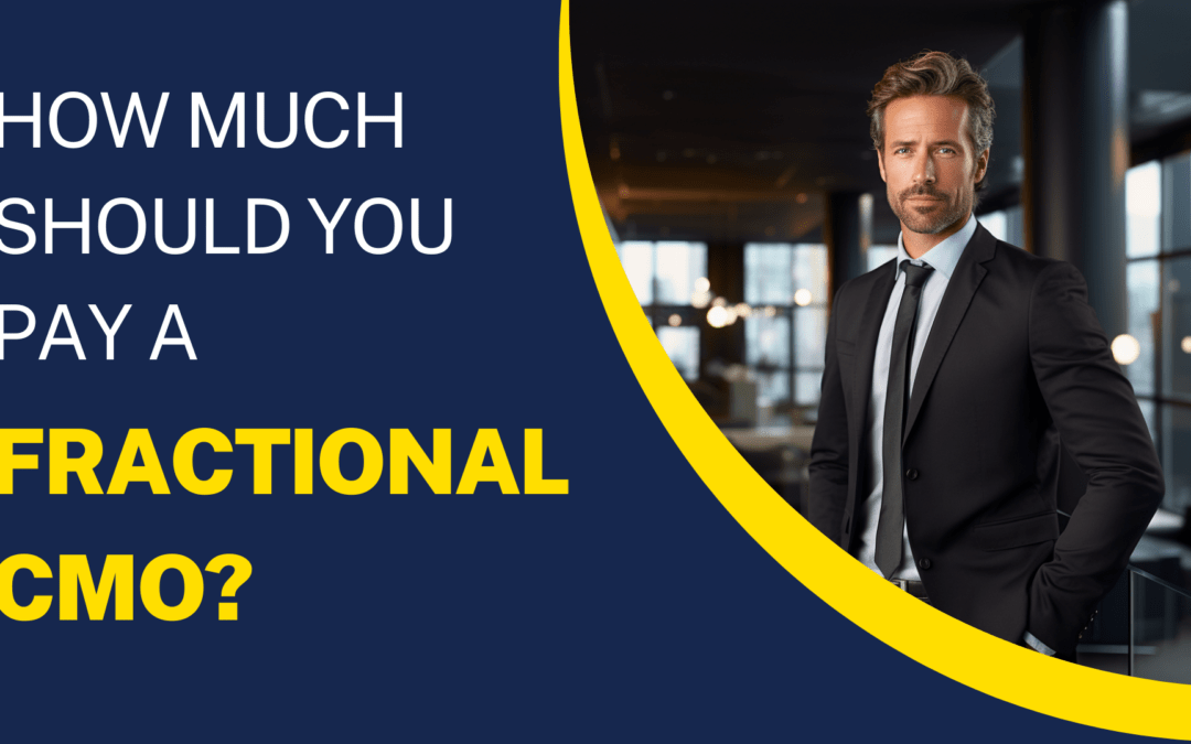 How Much Should You Pay a Fractional CMO?