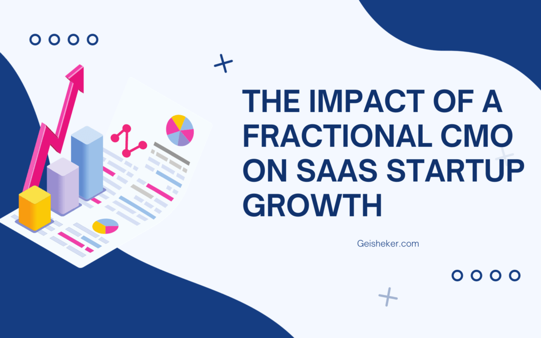 The Impact of a Fractional CMO on SaaS Startup Growth