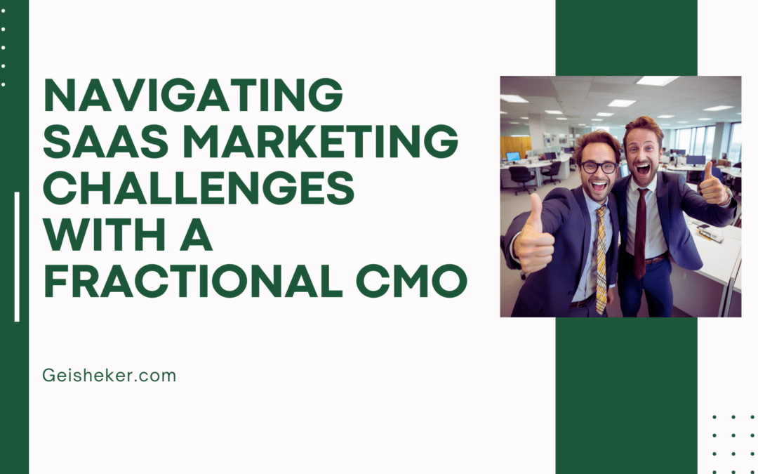 Navigating SaaS Marketing Challenges with a Fractional CMO