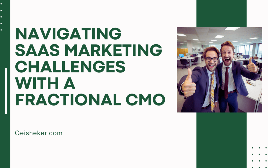 Navigating SaaS marketing challenges with a Fractional CMO