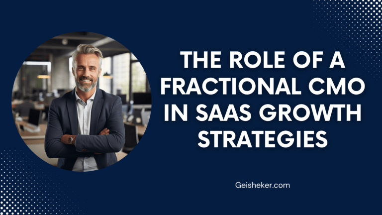 The Role of a Fractional CMO in SaaS Growth Strategies