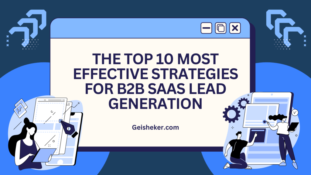 Top 10 Most Effective Strategies for B2B SaaS Lead Generation