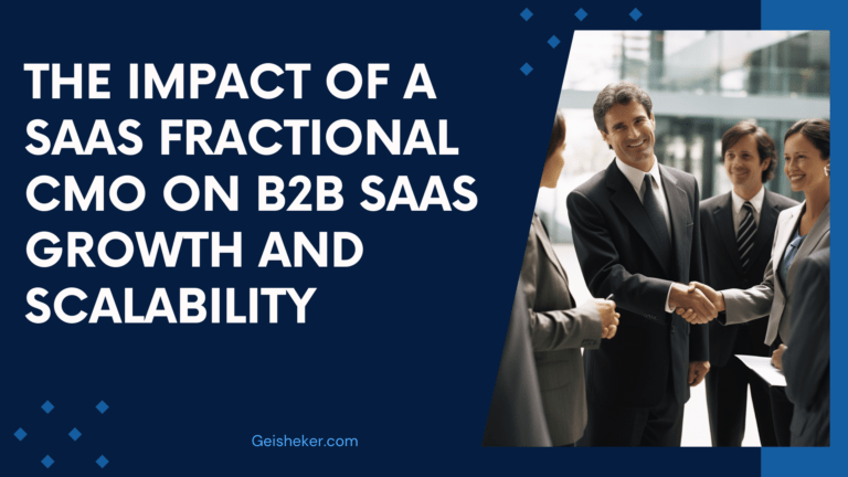 The Impact of a SaaS Fractional CMO on B2B SaaS Growth and Scalability