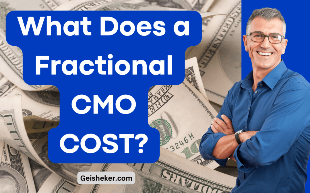 Fractional CMO Cost – You’ll Be Pleasantly Surprised