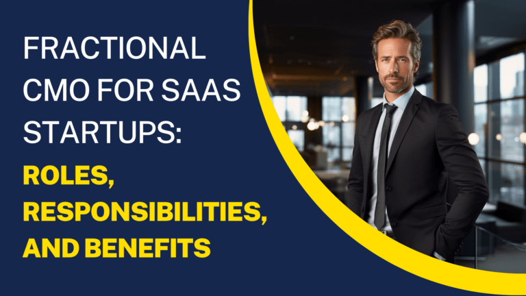 Fractional CMO for SaaS Startups: Roles, Responsibilities, and Benefits