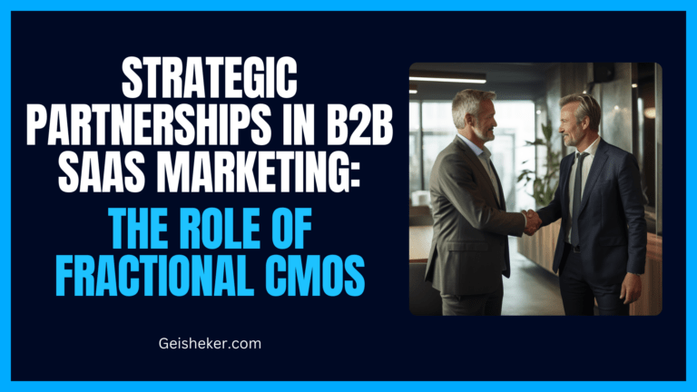 Strategic Partnerships in B2B SaaS Marketing: The Role of Fractional CMOs