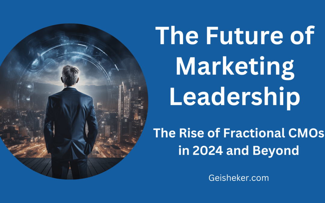 The Rise of Fractional CMOs in 2024 and Beyond