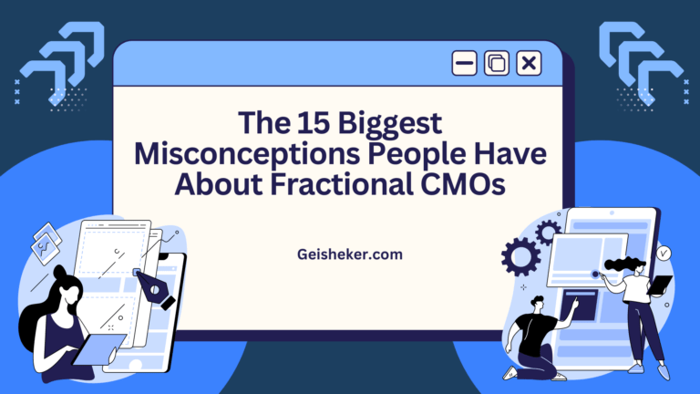 The 15 biggest misconceptions people have about Fractional CMOs