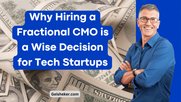 Why Hiring a Fractional CMO is a Wise Decision for Tech Startups.